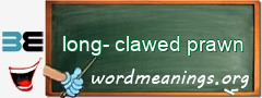 WordMeaning blackboard for long-clawed prawn